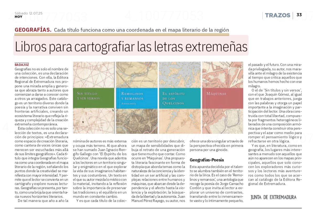 Geografías expande sus fronteras con 4 nuevos títulos: ‘El Espíritu de los Quelcinos’ de J Ignacio Rengifo, ‘Máquinas’ de Juan M Pérez Rayego, ‘Remolinos y remansos’ de Jorge Camacho y ‘Sin título y sin versos’ de Joaquín Gómez, cartografiados en <a href="/hoyextremadura/">Diario HOY</a> <a href="/cultura_EXT/">Cultura, Turismo, Jóvenes y Deportes</a>