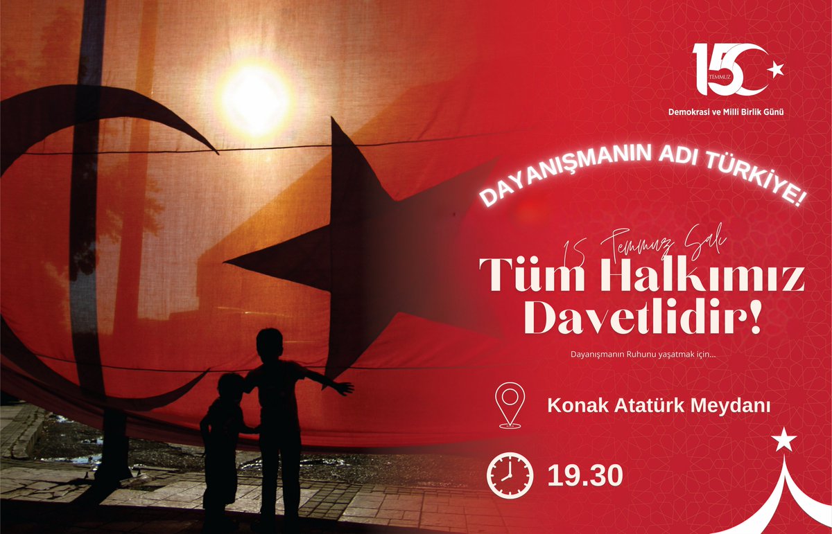 🇹🇷 Dayanışmanın adı Türkiye!

15 Temmuz 2025 Salı günü saat 19.30’da Konak Atatürk Meydanı’nda buluşuyoruz.

Şehitlerimizi anmak, birlik ve beraberliğimizi göstermek için tüm halkımız davetlidir!