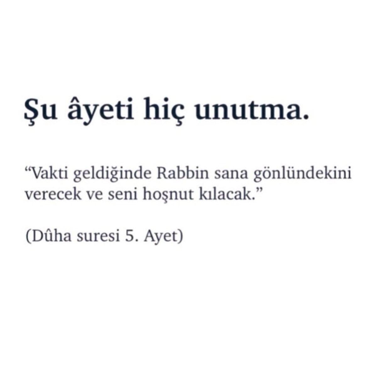 Şu âyeti hiç unutma.
