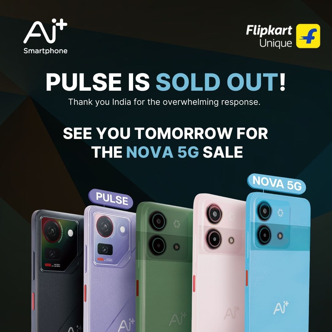 We’re Sold out on Flipkart.

See you tomorrow for Nova 5G Sale. Stay tuned.

#AiPlusSmartphone #Pulse #SmartphoneLaunch #SoldOut #BuiltForIndia #FlipkartSale