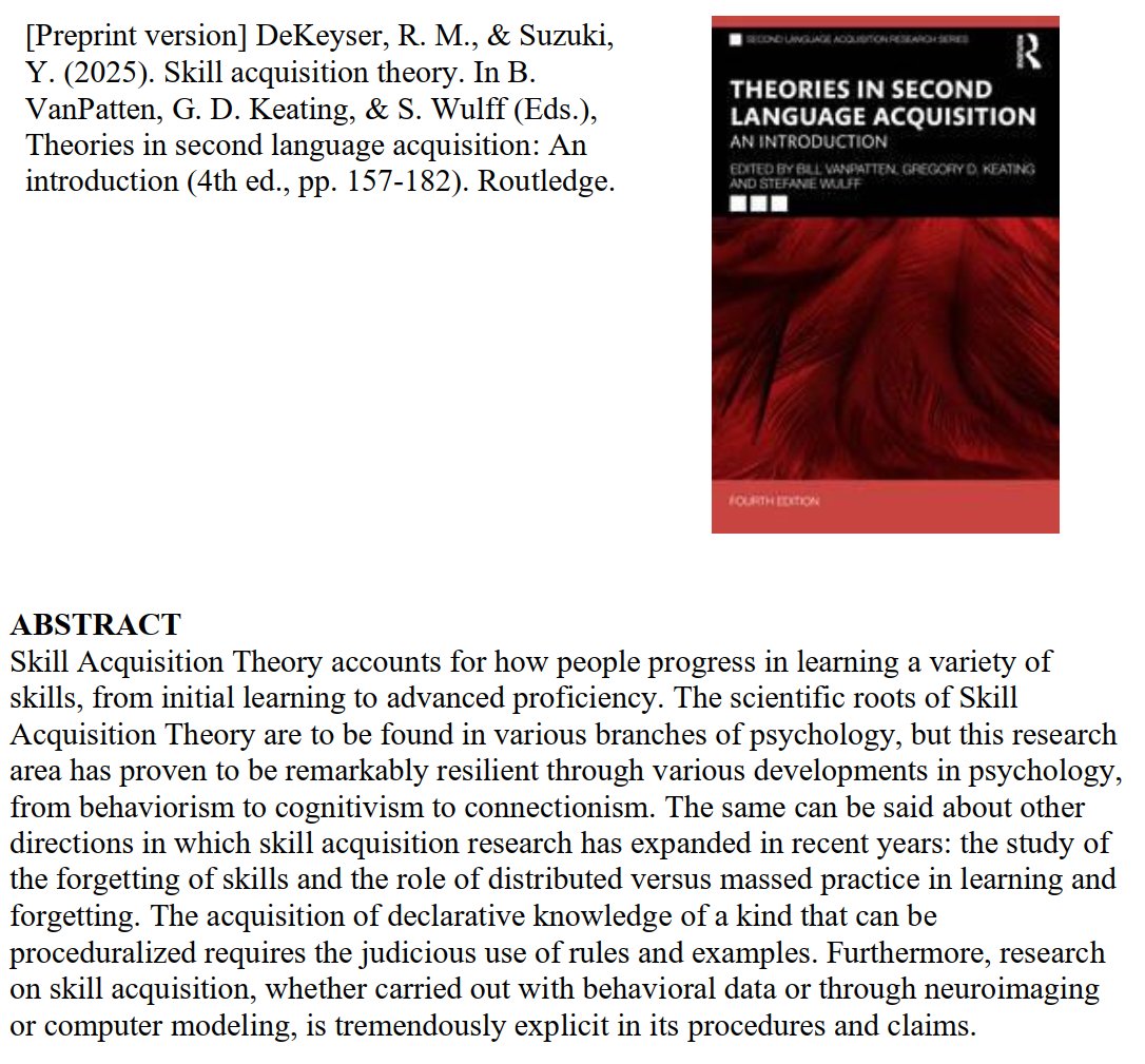 Delighted to share that my chapter on Skill Acquisition Theory, co-authored with my former PhD supervisor Robert DeKeyser, has been published in the 4th edition of Theories in Second Language Acquisition by VanPatten, Keating, &amp; Wulff.

The preprint is available for download on