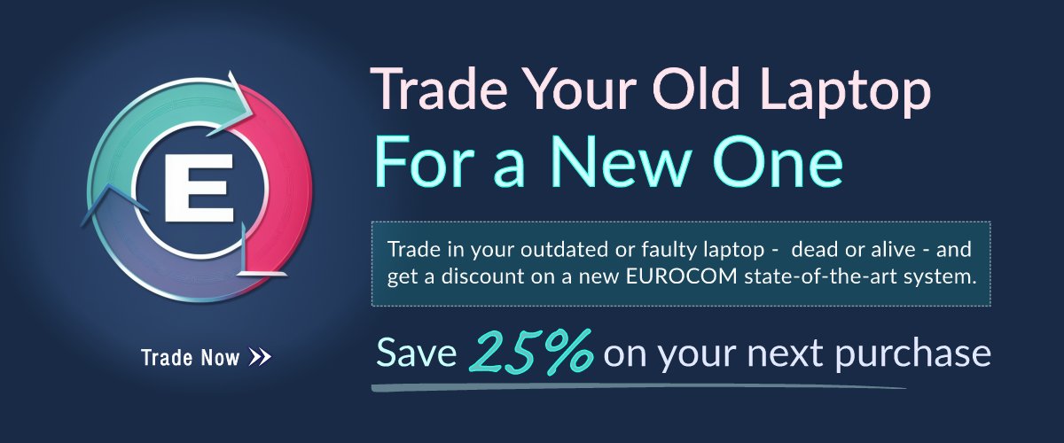 EurocomTech's tweet image. Eurocom offers 25% Trade in Discount on any dead or alive laptop. So you can get your old laptop recycle in socially responsible way. eurocom.com/ec/configure(2…