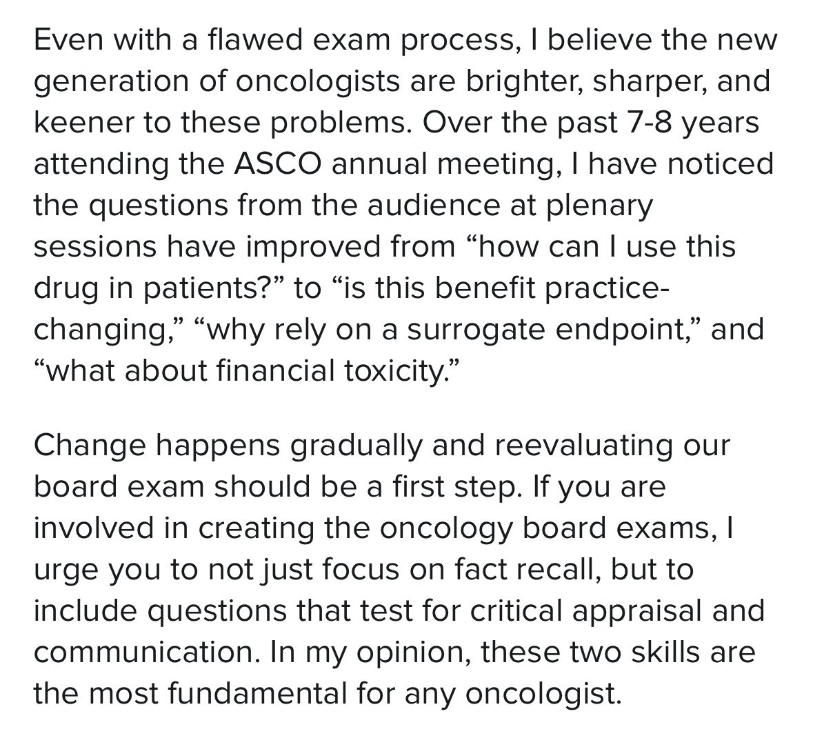 Listening to audience questions at this year’s ASCO meeting has made me hopeful. Change is happening. The questions being asked at annual meetings are changing from cheerleading-type questions to critical inquiry type questions. 

medscape.com/viewarticle/do…