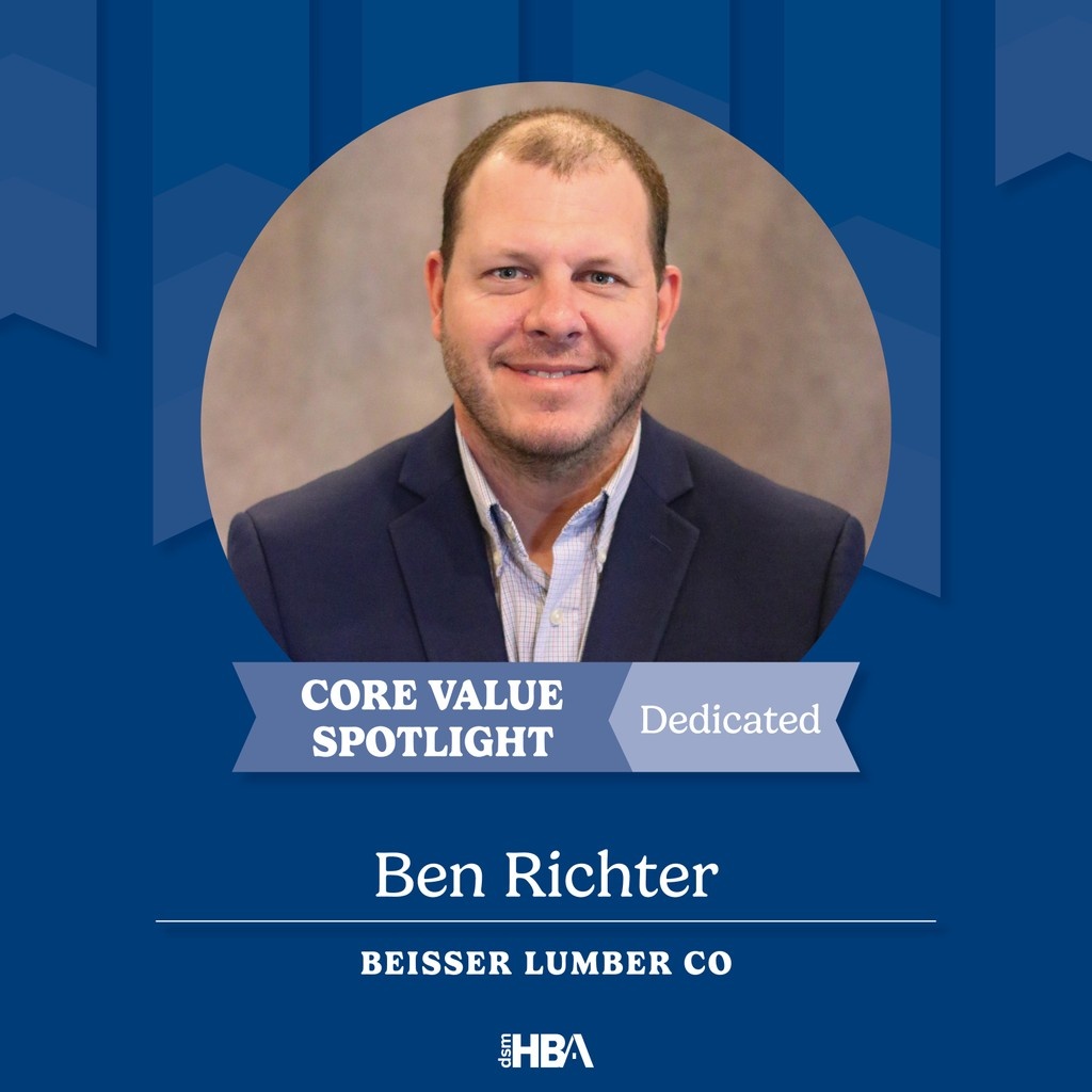 This month's Core Value Spotlight awardee is Ben Richter with Beisser Lumber!

Thank you, Ben for all you do for the DSM HBA!

#dsmhba #corevalues #membership