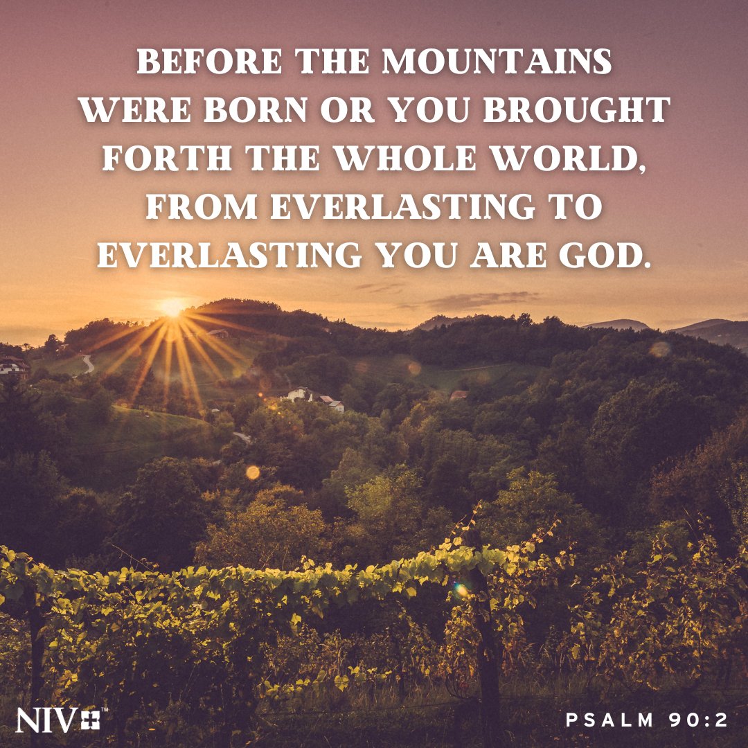 NIVBible's tweet image. Before the mountains were born or you brought forth the whole world, from everlasting to everlasting you are God. Psalm 90:2 #verseoftheday #votd #niv #nivbible