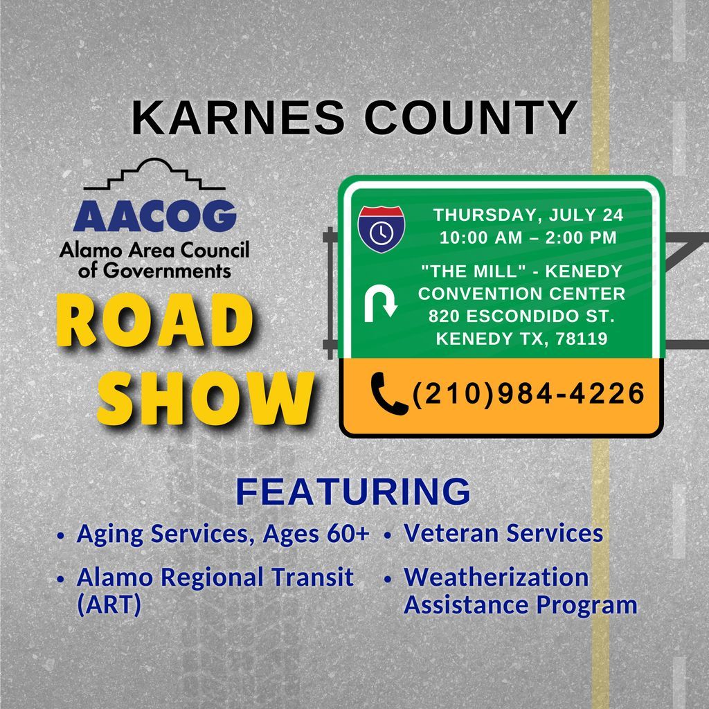 Attention Karnes County: Join us at “The Mill” - Kenedy Convention Center on Thursday, July 24, from 10:00 a.m. to 2:00 p.m. for the next AACOG Roadshow! Stop by to learn about the valuable resources AACOG and local community partners offer. It’s a great opportunity to discover