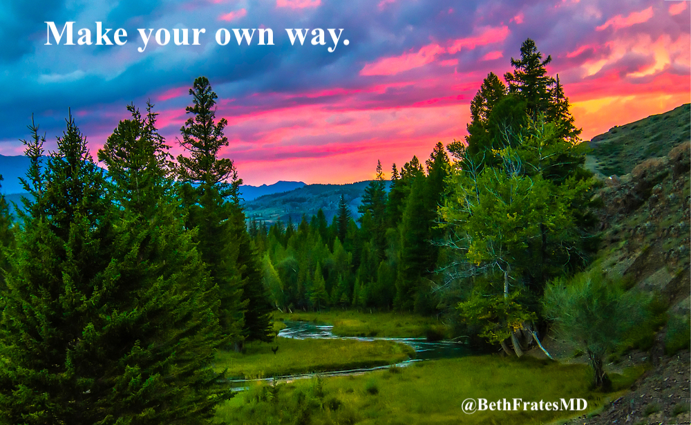 Make your own way. Some people think 
they know the right way, correct way, 
or even the only way. But, we are 
all different. So chances are--
there's more than one way 
that works. Find what 
works best for you.
Make your 
own 
way.
#SaturdayVibes #mindset #Health #wellness