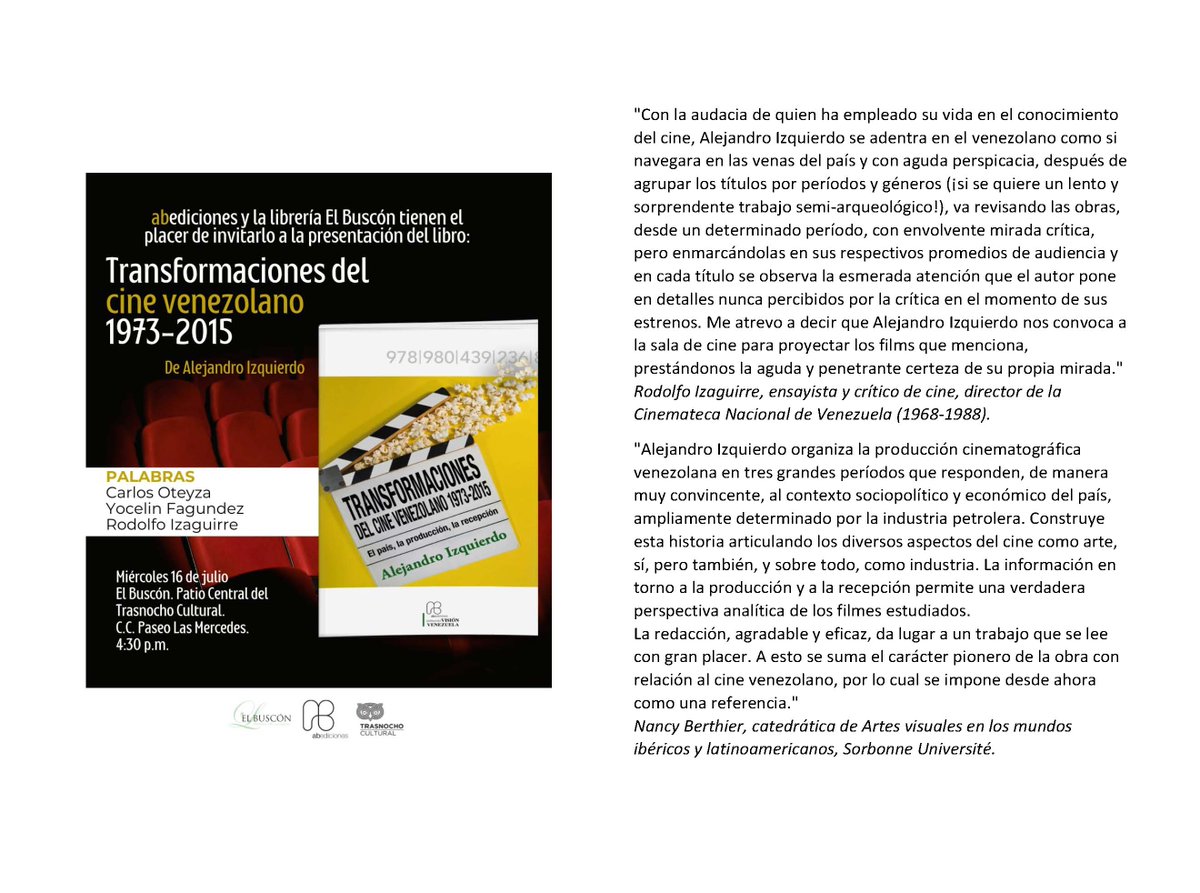 Amigos en Caracas,
Los invito a la presentación de mi libro TRANSFORMACIONES DEL CINE VENEZOLANO, 1973-2015. EL PAÍS, LA PRODUCCIÓN, LA RECEPCIÓN.
Miércoles 16 de julio, 4:30 pm, Librería El Buscón Tranocho Cultural con Rodolfo Izaguirre, Carlos Oteyza y Yocelyn Fagundez
