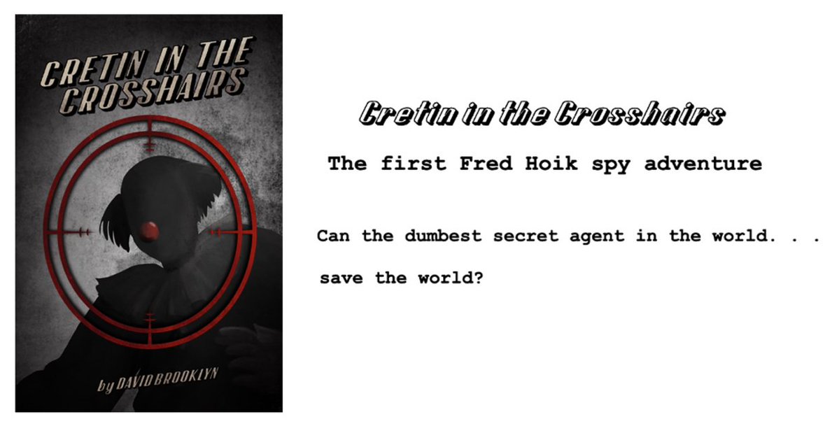 Jass Broom (@jassbroom) on Twitter photo <a href="/JackWillems1986/">John Willems</a> Even morons deserve to be heroes.
Cretin in the Crosshairs: The First Fred Hoik Spy Adventure – available as ebook and paperback, and free on Kindle Unlimited.
amazon.com/Cretin-Crossha…
amazon.co.uk/Cretin-Crossha…
#amazonbooks #booktok #Writerslift #Authors #Writers <a href="/JackWillems1986/">John Willems</a> Even morons deserve to be heroes.
Cretin in the Crosshairs: The First Fred Hoik Spy Adventure – available as ebook and paperback, and free on Kindle Unlimited.
amazon.com/Cretin-Crossha…
amazon.co.uk/Cretin-Crossha…
#amazonbooks #booktok #Writerslift #Authors #Writers