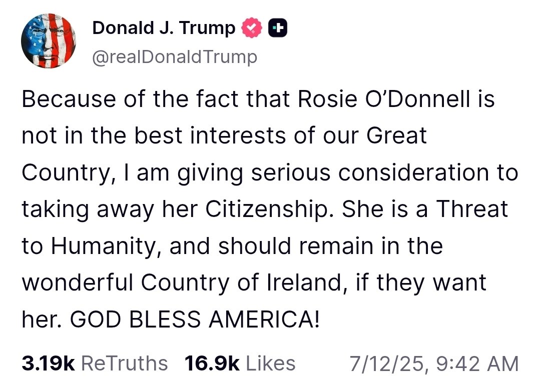 IntelDoge's tweet image. Trump threatening to take away Rosie O'Donnell's citizenship, saying she is a "threat to humanity".