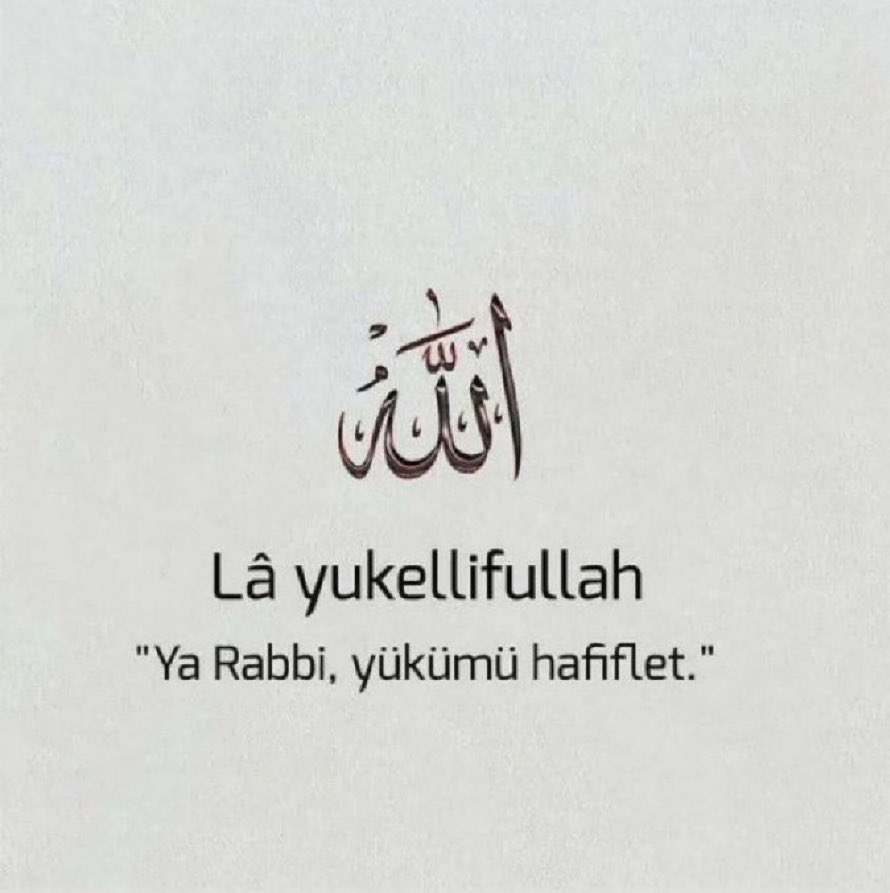 "Ya Rabbi, yükümü hafiflet."