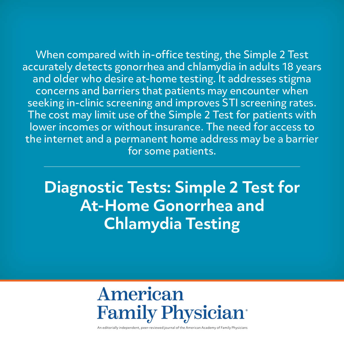 AFPJournal's tweet image. When compared with in-office testing, the Simple 2 Test accurately detects gonorrhea and chlamydia in adults 18 years and older who desire at-home testing. Learn more: bit.ly/3TtyPPm #FamilyMedicine #AFPJournal