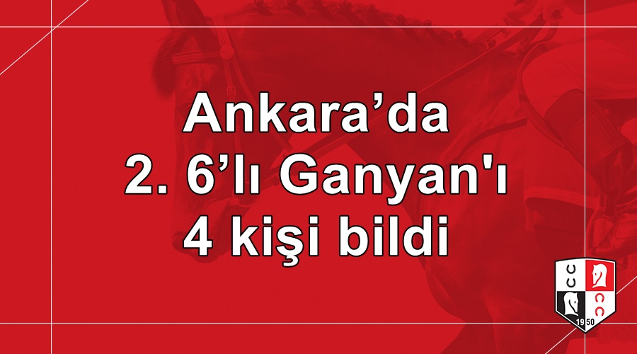 Ankara’da 2. 6’lı Ganyan'ı 4 kişi bildi 

tjk.org/TR/YarisSever/…