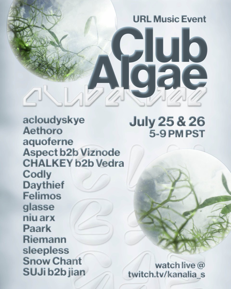 -- Lia 리아 🐤☁️ (@kanalia_s) on Twitter photo CLUB ALGAE
A URL Music Event run by <a href="/aquoferne/">aquoferne</a>, <a href="/glassemusic/">glasse (evelyn) ✨</a>, and <a href="/kanalia_s/">kanalia 🐤☁️</a>
JULY 25 & 26
5 - 9 PM PT
Lineup and watch link below 👇 CLUB ALGAE
A URL Music Event run by <a href="/aquoferne/">aquoferne</a>, <a href="/glassemusic/">glasse (evelyn) ✨</a>, and <a href="/kanalia_s/">kanalia 🐤☁️</a>
JULY 25 & 26
5 - 9 PM PT
Lineup and watch link below 👇