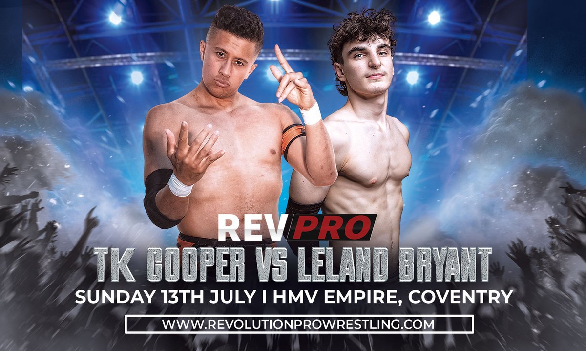 🚨TOMORROW!  July 13th   
Live from the HMV Empire, Coventry       
Doors 3.30pm l Bell 4pm         

TK COOPER VS LELAND BRYANT

Tickets: bit.ly/RevProCovJuly