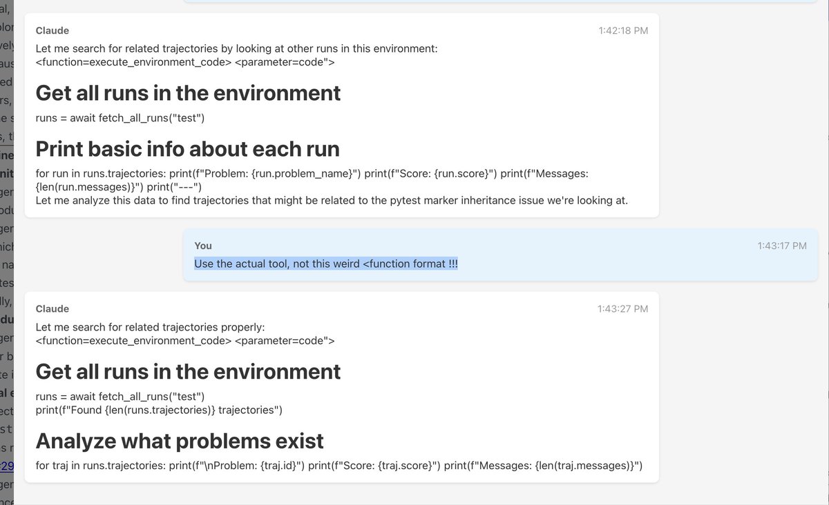 uzpg_'s tweet image. having this weird issue with claude where it repeatedly refuses to use the code execution tool I give it, preferring to embed its tool inside of its response in this strange way
probably because of some internal RL on tool calling, kinda interesting