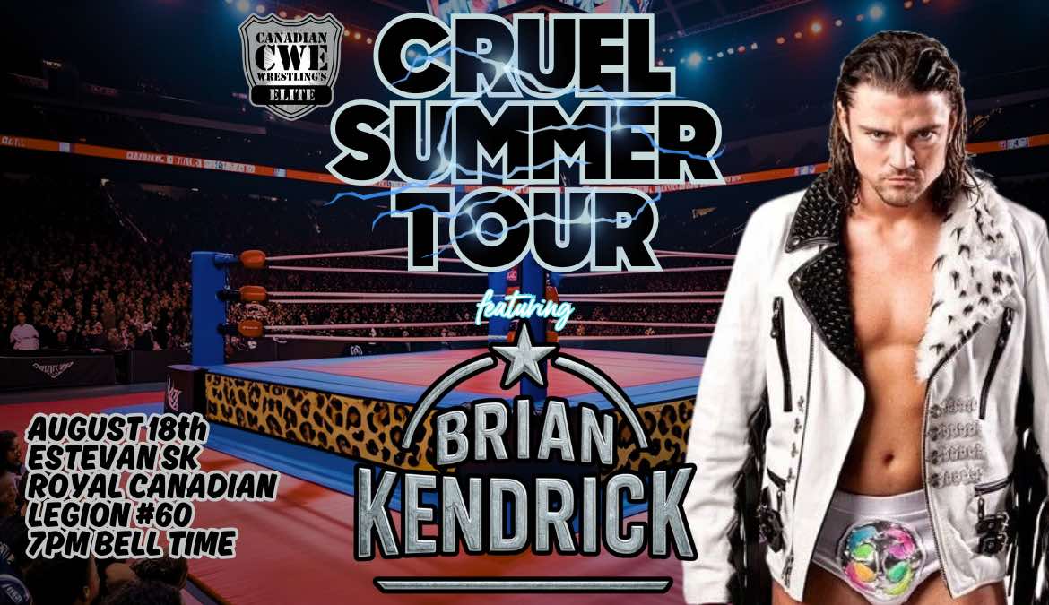 Canadian Wrestling's Presents The Cruel Summer Tour LIVE in Estevan, Saskatchewan on Monday, August 18th Featuring WWE Star <a href="/mrbriankendrick/">Brian Kendrick</a> &amp; A Special 8 Man Tag Team Elimination Match Main Event!