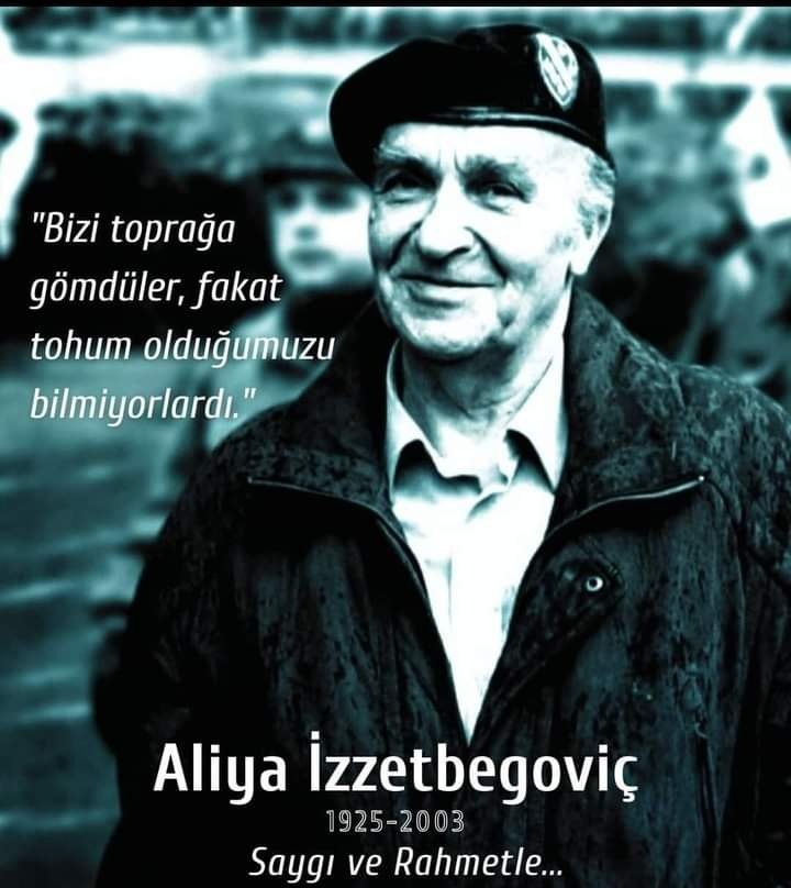 Ne yaparsanız yapın soykırımı unutmayın. Çünkü unutulan soykırım tekrarlanır.    

Aliya izzetbegoviç