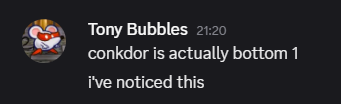 TO THE INDIVIDUAL NAMED "TONY BUBBLES" I MUST INFORM YOU THAT YOU ARE INCREDIBLY INCORRECT AND THE CONKDRONE STRIKE WILL BE OCCURRING IMMINENTLY