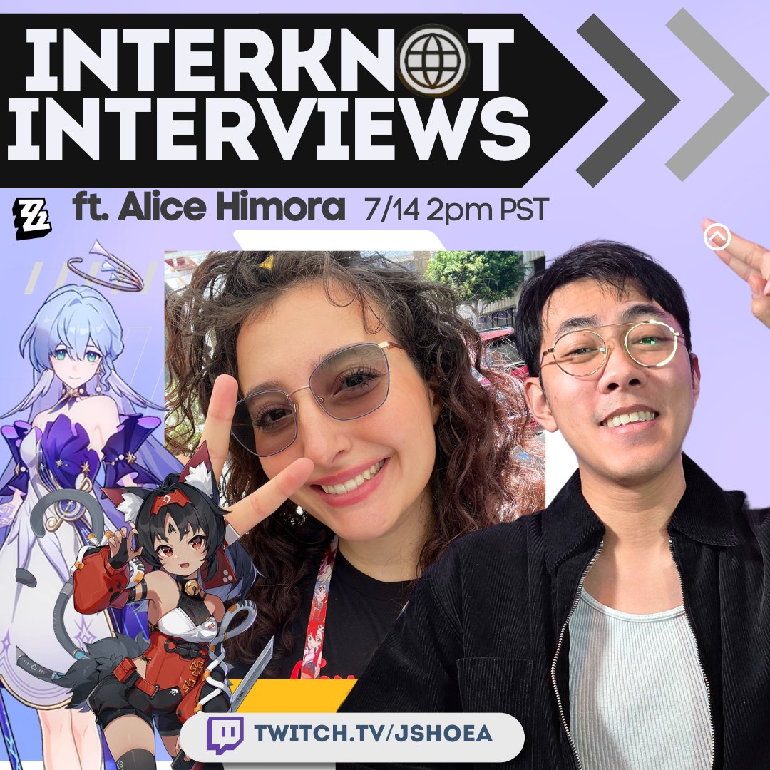 [INTERKNOT INTERVIEWS EP 2]

I told yall we were back with our original series, last time we had sam, and now we have another DAZZLING guest- <a href="/AliceHimora/">Alice Himora ✨🇵🇷🍉</a> 

Down below is also a QnA form YOU, YES YOU can ask her questions
see you on stream- twitch.tv/jshoea

#zzzero