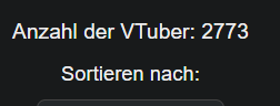 Bin jedes mal Fasziniert, wie viele GerVtuber es gibt.
schaut gerne mal rein. 

gervtuberlist.de