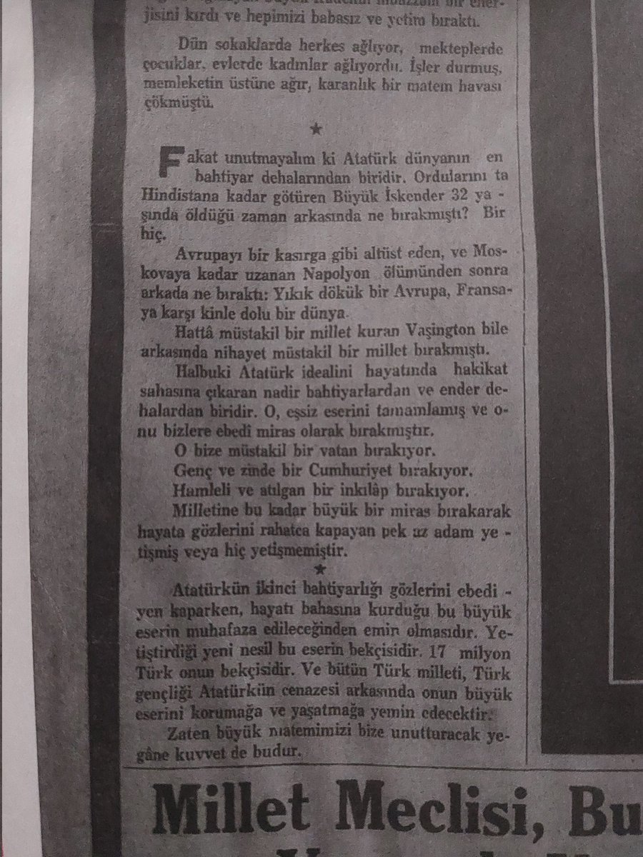 "Ve bütün Türk milleti, Türk gençliği Atatürk'ün cenazesi arkasında onun büyük eserini korumağa ve yaşatmağa yemin edecektir. Zaten büyük matemimizi bize unutturacak yegane kuvvet de budur."