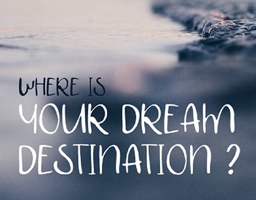 Where is your dream destination?