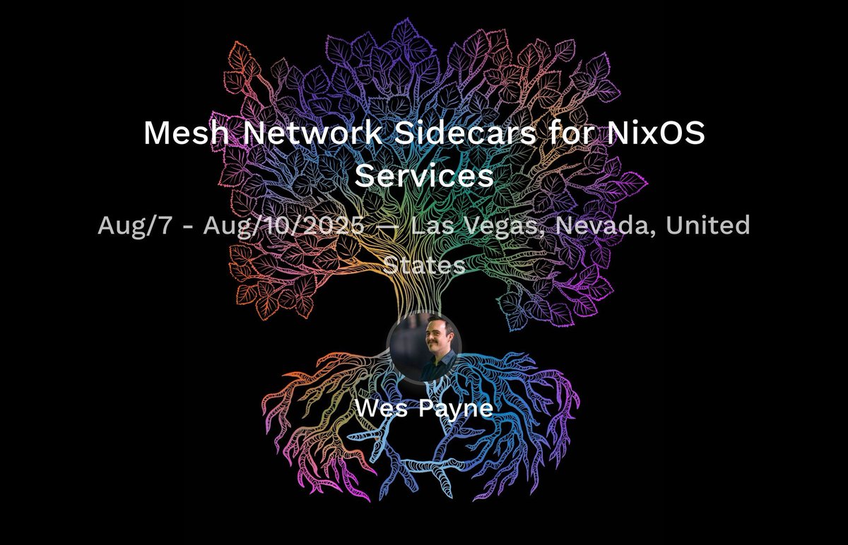 We are pleased to introduce <a href="/wespayne/">Wes Payne</a>, co-host of LINUX Unplugged, who will be discussing 'Mesh Network Sidecars for NixOS Services'.

#NixVegas #DEFCON
