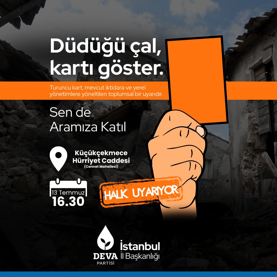 📣 Düdüğü çal, Kartı göster!

İstanbul’un "kederi" kader değildir.
Önlem almayanlara, ihmal edenlere, kötü yönetenlere halktan "🟧 turuncu kart" var!
Susmak yok, Hesap Sormak var❗️
13 Temmuz’da Küçükçekmece’de deprem gelmeden düdüğü çalıyoruz ve kötü yönetime turuncu kart