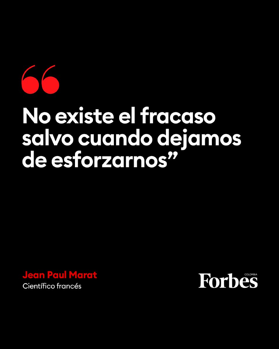 forbescolombia's tweet photo. #FraseDelDía "No existe el fracaso salvo cuando dejamos de esforzarnos", Jean Paul Marat, científico francés. https://t.co/WVWiIHIhCE