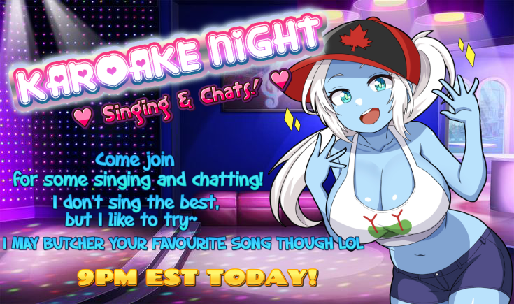 ✨⭐️KARAOKE NIGHT⭐️✨
~ 9PM EST ~

We're gonna sing some songs, have some chats, and have an overall great Saturday night together! 
And look, I know I'm not the best singer, pretty bad actually. But I still like to sing, it makes me happy~

COME RECOMMEND SONGS FOR ME TO BUTCHER