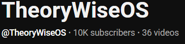 TheoryWiseOS's tweet image. Didn't even expect to reach 1k subscribers before my first year anniversary, let alone 10k. I'm thrilled!
