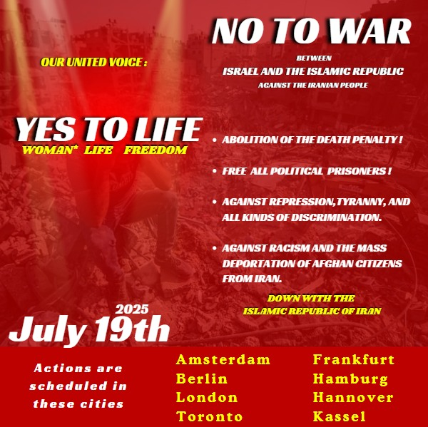 Saied_Tabrizi's tweet photo. Say #NoToWar
between Israel and the islamic republic in Iran.
say #NoToExploitation in #Iran
say #NoToGenocide in #Gaza
Free all political prisoners.
July 19th 2025
Actions are scheduled in these cities:
Amsterdam
Berlin
London
Toronto
Frankfurt
Hamburg
Hannover
Kassel https://t.co/B3jHSQG3bJ