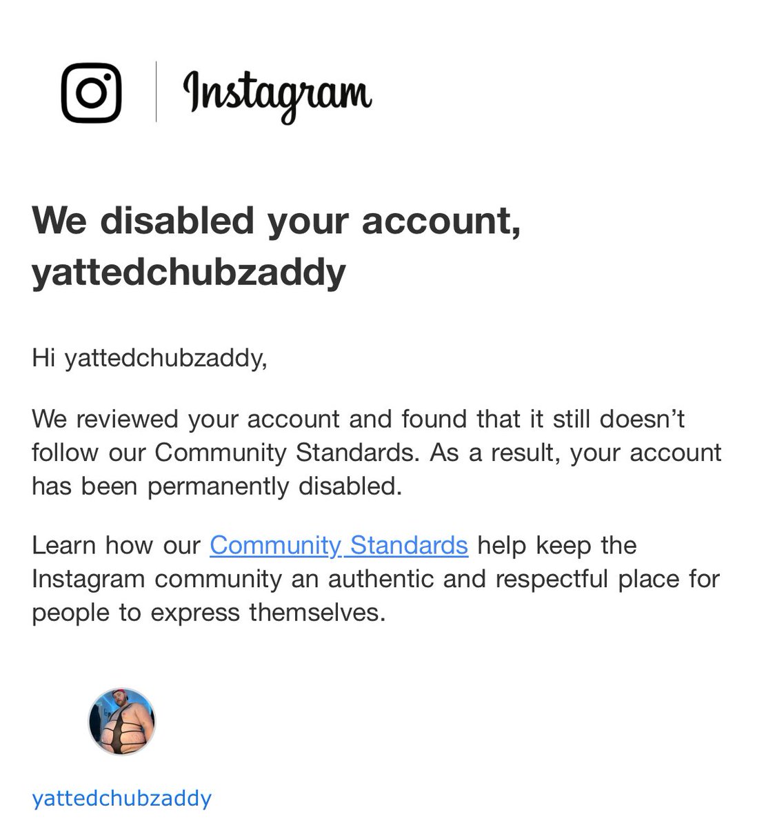 Welp there goes my Instagram. So corny…I post just amount of belly content as the next gainer yet my account gets disabled. Should I just make a new one?