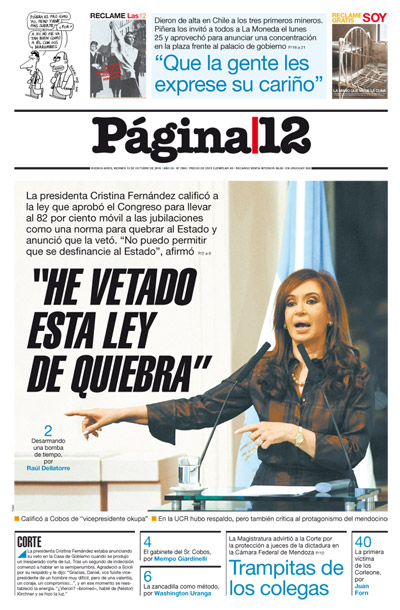 En la Argentina todo vuelve. Hace 12 años, Cristina Kirchner vetó la ley del 82% móvil porque aseguraba que iba a hacer quebrar al Estado. Y dijo que su vice, Julio Cobos, era un "okupa" porque con su voto desempató a favor de la oposición