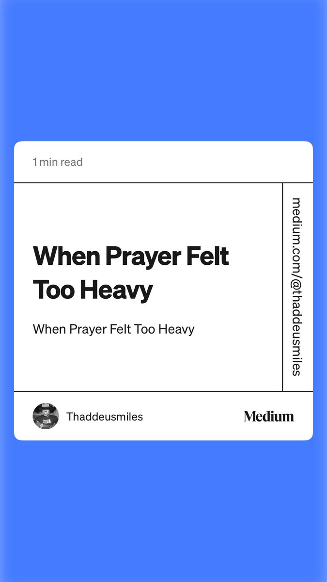 “When Prayer Felt Too Heavy” by Thaddeusmiles medium.com/@thaddeusmiles…