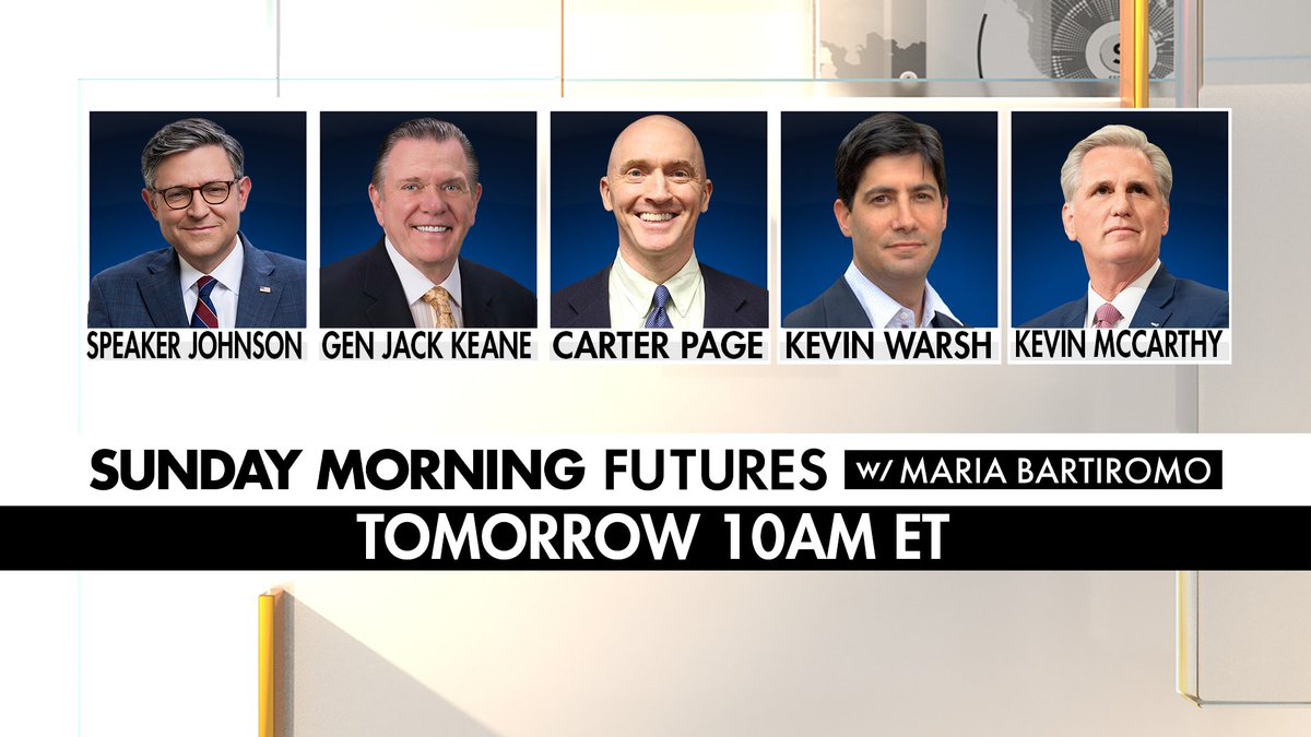 SundayFutures's tweet image. Tomorrow on @SundayFutures, @MariaBartiromo interviews:
@SpeakerJohnson
@gen_jackkeane
@carterwpage
#KevinWarsh
@SpeakerMcCarthy
Live at 10am ET on @FoxNews