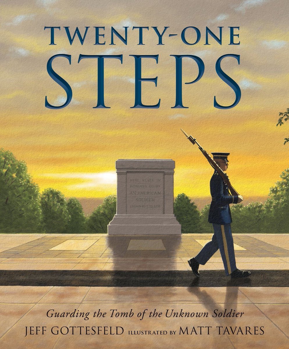 THEANTHEMGIRL's tweet image. Twenty-One Steps: Guarding the Tomb of the Unknown Soldier by Jeff Gottesfeld; illustrated by Matt Tavares mrschureads.blogspot.com/2020/07/twenty…