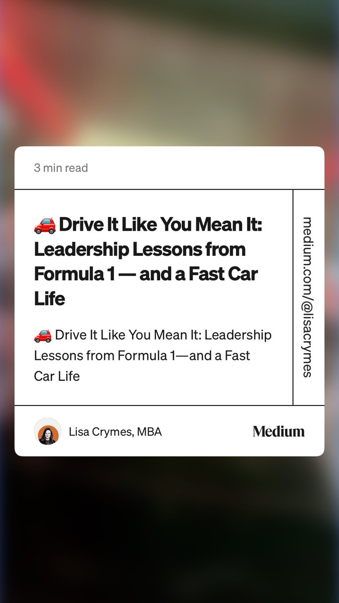 “🚗 Drive It Like You Mean It: Leadership Lessons from Formula 1 — and a Fast Car Life” by Lisa Crymes, MBA medium.com/@lisacrymes/dr…