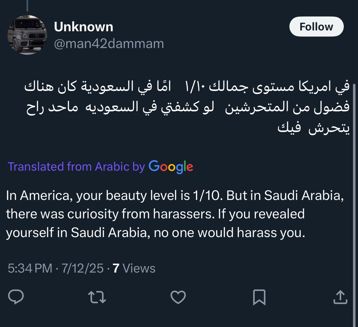 Those Muslim men think that sexual harassment is a reward for women’s beauty!
Well
It’s not!
Not getting sexually harassed by Americans doesn’t mean that no American likes me, in fact many do, but speak to men as a human being, plus’s sexual harassment is a crime! 

Also these