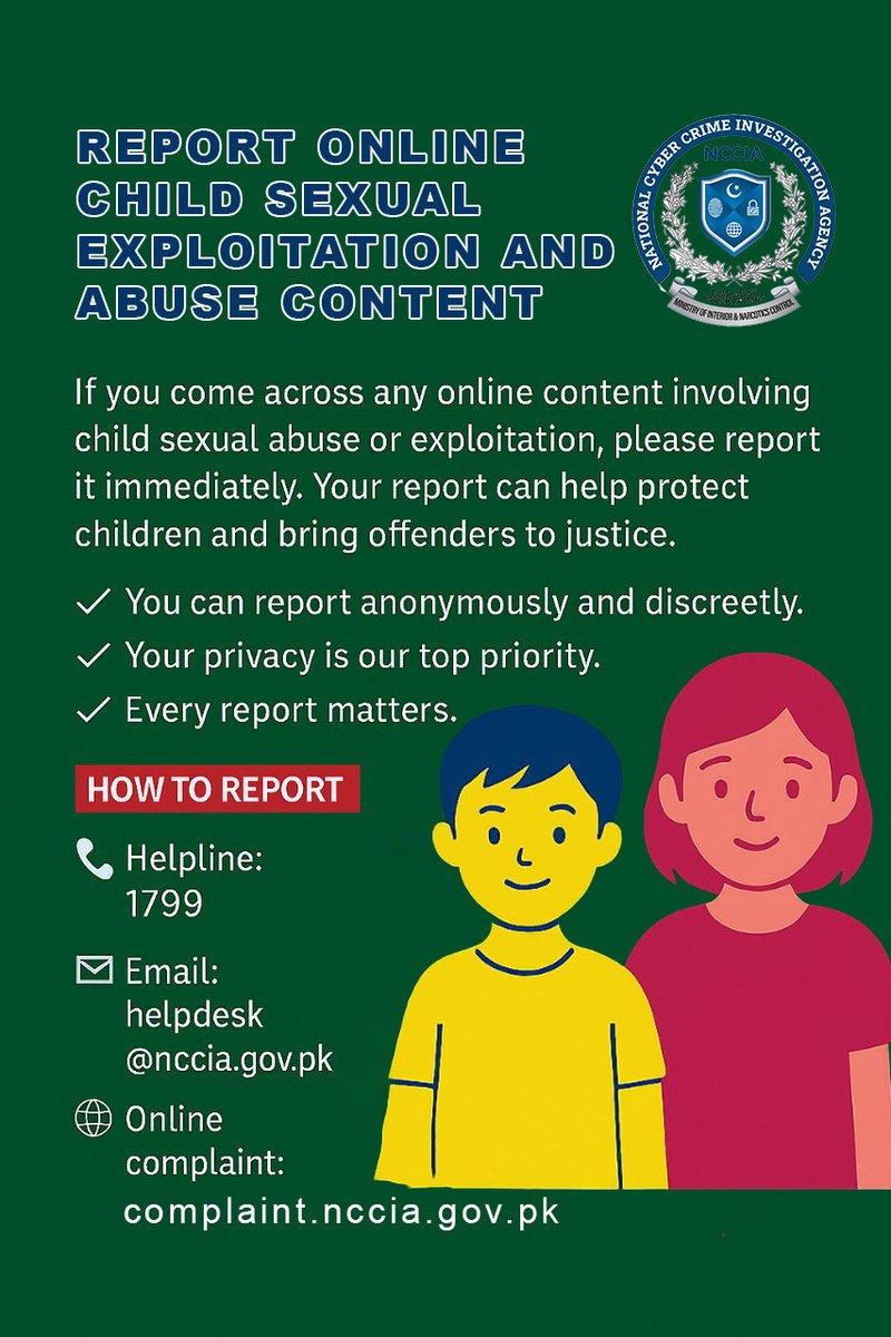NCCIA (@ncciaofficial) on Twitter photo بچوں کے ساتھ آن لائن جنسی استحصال اور بدسلوکی کے مواد کی اطلاع دیں! 🚨
🔹 گمنام رپورٹنگ ممکن ہے
🔹 آپ کی رازداری ہماری ترجیح ہے
🔹 ہر اطلاع بچوں کے تحفظ میں مددگار ہے
رابطہ کریں:
📞 1799
📧 helpdesk@nccia.gov.pk
🌐 complaint.nccia.gov.pk بچوں کے ساتھ آن لائن جنسی استحصال اور بدسلوکی کے مواد کی اطلاع دیں! 🚨
🔹 گمنام رپورٹنگ ممکن ہے
🔹 آپ کی رازداری ہماری ترجیح ہے
🔹 ہر اطلاع بچوں کے تحفظ میں مددگار ہے
رابطہ کریں:
📞 1799
📧 helpdesk@nccia.gov.pk
🌐 complaint.nccia.gov.pk