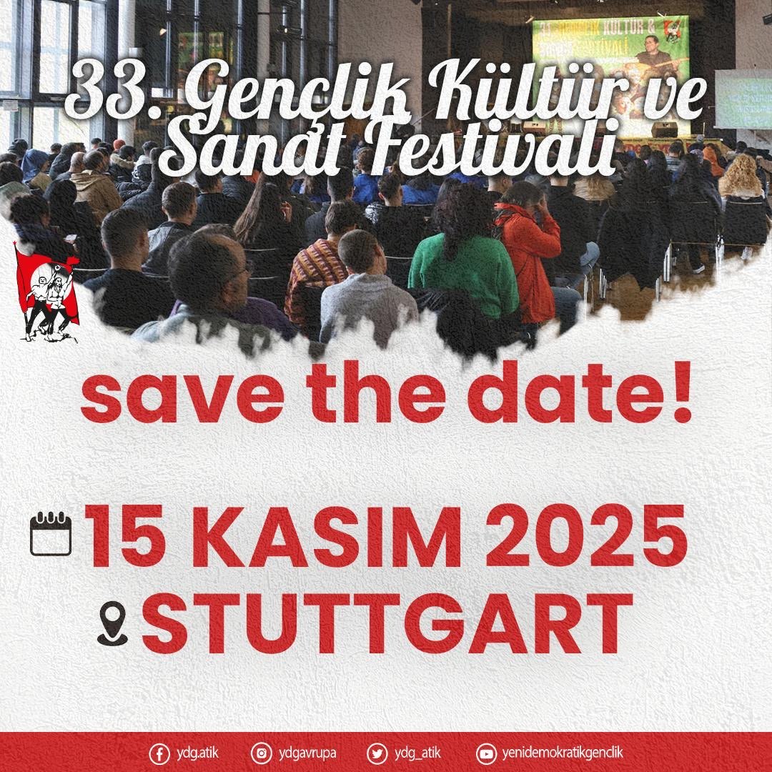 🔔 SAVE THE DATE 🔔

Nimm  auch du teil am 33. Jugend-, Kultur- und Kunstfestival, das wir am 15.  November in Stuttgart unter dem Motto „Kein Frieden dem Faschismus –  keine Pause dem Widerstand!“ veranstalten!

#33GençlikKültürVeSanatFestivali
#33JugendKulturUndKunstfestival