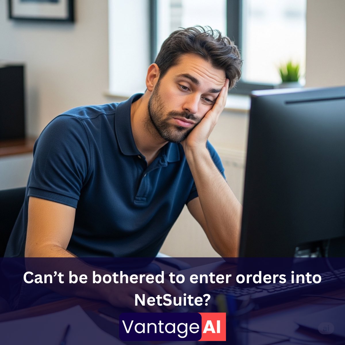 🫩 Can’t be bothered to enter orders into NetSuite? We’ve all been there!

Meet VantageAI, our AI-powered <a href="/NetSuite/">NetSuite</a> integration that automates the grunt work. 

Simply email customer threads (with attached POs), and watch it analyze the full context, match your business services,