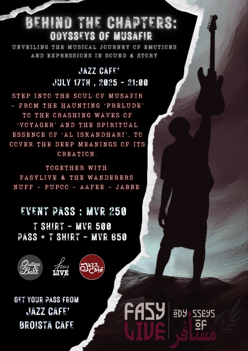BEHIND THE CHAPTERS: ODYSSEYS OF MUSAFIR
Unveiling the musical Journe
Fasylive &amp; The Wanderers
<a href="/jazzcafemv/">Jazz Café</a> on the 17th July, 2025 from 21:00hrs
Event Pass : MVR 250
T SHIRT - MVR 500
T SHIRT + EVENT PASS - MVR 650

GET YOUR EVENT PASS FROM JAZZ CAFE' &amp; <a href="/BroistaCoffee/">Broista Coffee House</a>
