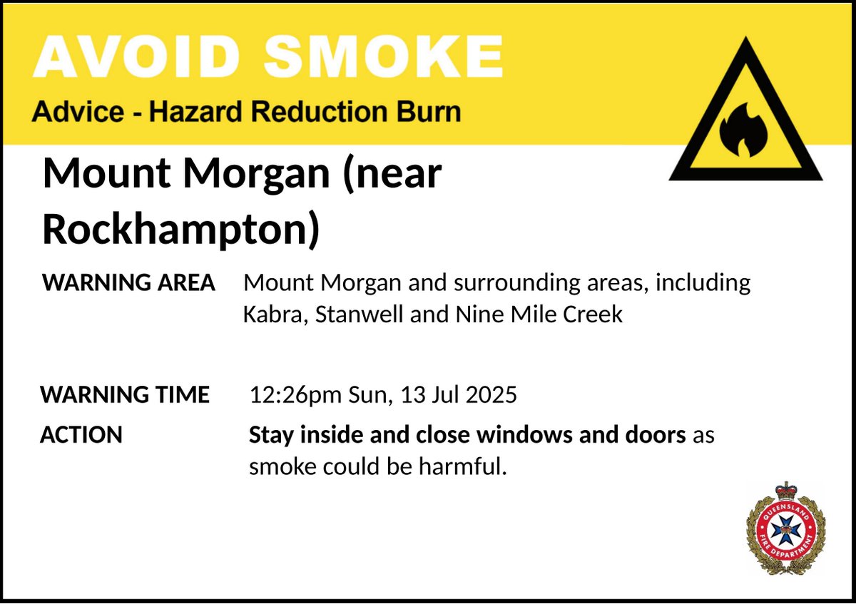 AVOID SMOKE (HAZARD REDUCTION BURN) - Mount Morgan (near Rockhampton) - fire as at 12:26pm Sunday, 13 July 2025
For all current warnings, updates and mapping go to fire.qld.gov.au/Current-Incide…