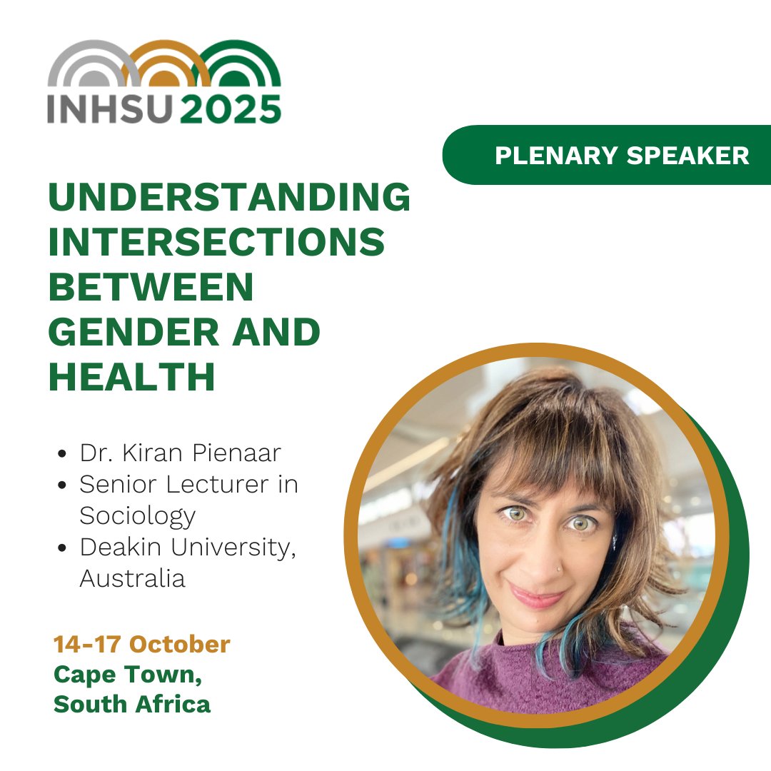 INHepSU's tweet image. Join @KiranPienaar, Senior Lecturer in Sociology, @Deakin University, Australia, for a plenary session at #INHSU2025 in Cape Town this October & explore the intersections of gender and health. Register before 27 July for earlybird discount inhsu.org/inhsu-2025/ #publichealth