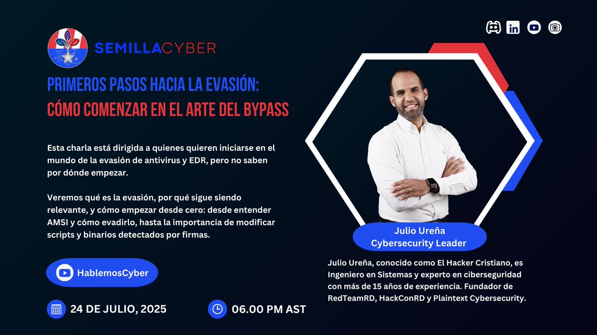 🚨¿Quieres iniciarte en el arte del bypass y evasión de antivirus/EDR?
🎙️ Acompáñanos este 24 de julio a las 6PM AST con Julio Ureña (@elhackercrist) en #HablemosCyber
📺YouTube: @HablemosCyber
#SemillaCyber #Ciberseguridad #Bypass #RedTeam