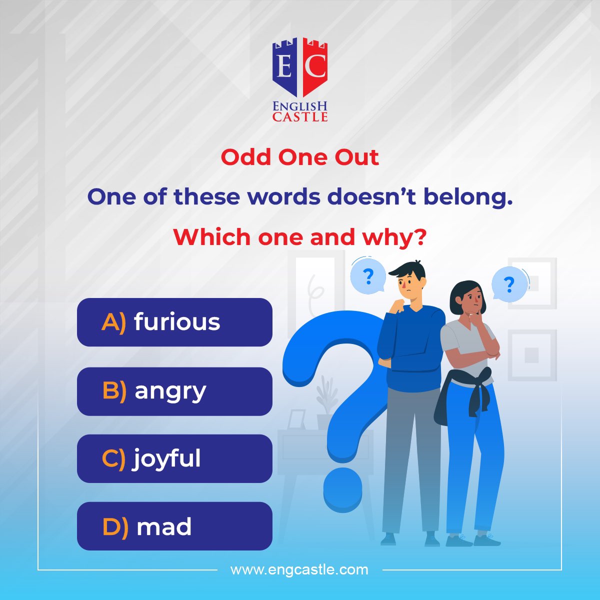 engcastle11's tweet image. Look closely 👀 — one of these words doesn’t fit the group.
Can you figure out which one and why? 🤔
A) furious
B) angry
C) joyful
D) mad

💬 Drop your answer in the comments &amp;amp; let’s see who gets it right!

#EnglishCastle
#LearnWithFun
#OddOneOut
#EnglishChallenge
#VocabularyQuiz…