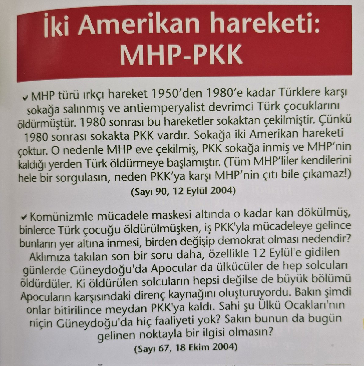 Türk Solu tam 21 yıl önce yazmış!
MHP de PKK da 
Türk ve Sol düşmanı Amerikancı hareketlerdir.