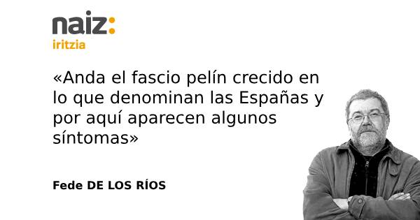 [BLOG] ‘De sinrazones’, Fede de los Rios naiz.eus/eu/blogs/fede-…